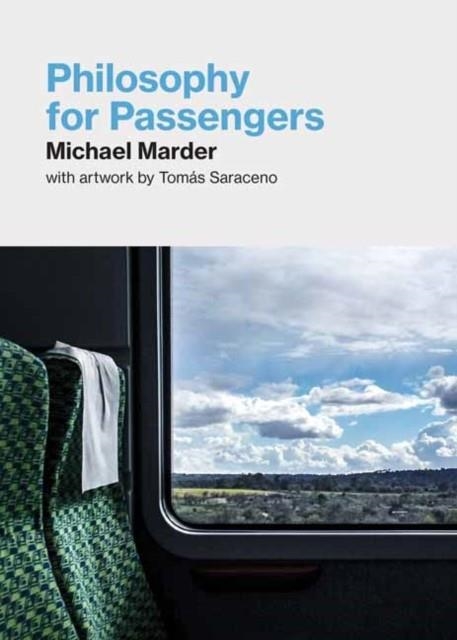 PHILOSOPHY FOR PASSENGERS | 9780262543712 | MICHAEL MARDER