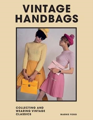 VINTAGE HANDBAGS | 9781802790955 | MARNIE FOGG