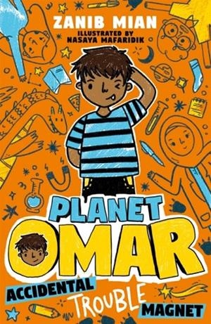 PLANET OMAR 01: ACCIDENTAL TROUBLE MAGNET | 9781444951226 | ZANIB MIAN