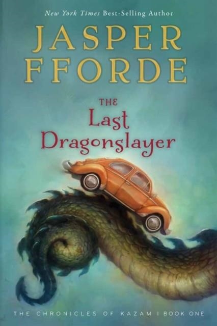 THE LAST DRAGONSLAYER | 9780544104716 | JASPER FFORDE