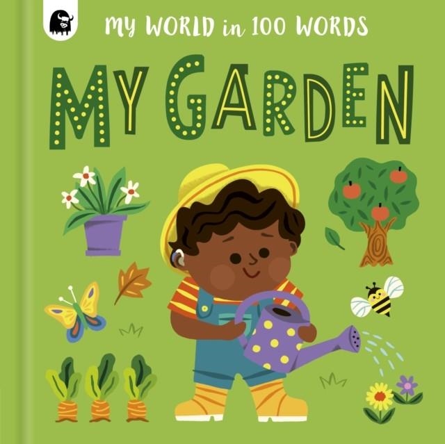 MY WORLD IN 100 WORDS: MY GARDEN  | 9780711257238 | HAPPY YAK