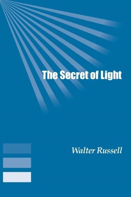 THE SECRET OF LIGHT | 9781893157279 | WALTER RUSSELL