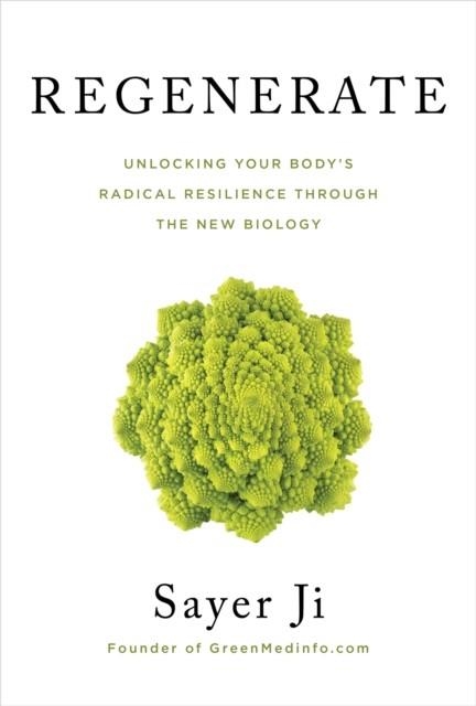 REGENERATE: UNLOCKING YOUR BODY'S RADICAL RESILIENCE THROUGH THE NEW BIOLOGY | 9781401965266 | REGENERATE: UNLOCKING YOUR BODY'S RADICAL RESILIENCE THROUGH THE NEW BIOLOGY
