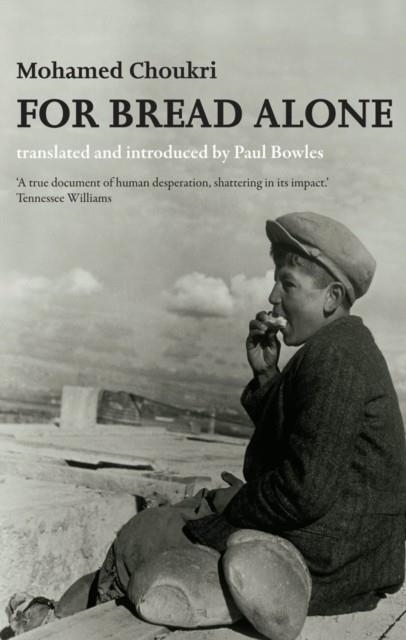 FOR BREAD ALONE | 9781846590108 | MOHAMED CHOUKRI