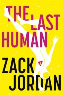 THE LAST HUMAN | 9781473650879 | ZACK JORDAN