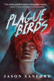 PLAGUE BIRDS | FINALIST NEBULA AWAR | JASON SANFORD