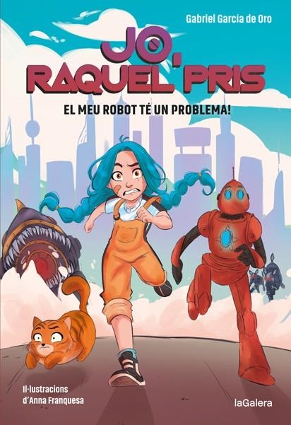 RAQUEL PRIS 1. EL MEU ROBOT TÉ UN PROBLEMA! | 9788424670917 | GABRIEL GARCÍA DE ORO