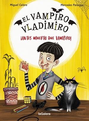 EL VAMPIRO VLADIMIRO 1. ¡ANTES MUERTO QUE VAMPIRO! | 9788424670849 | MIGUEL CALERO