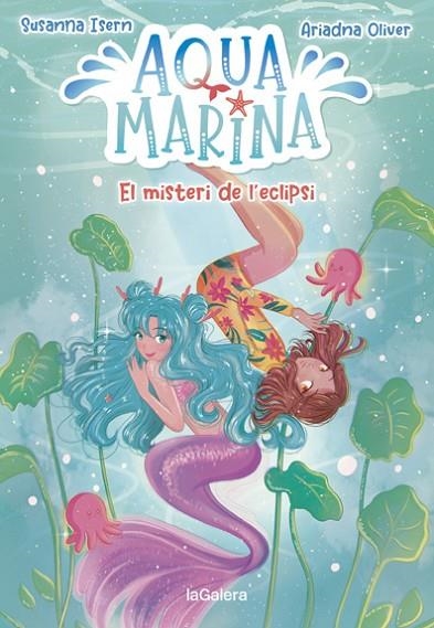 AQUA MARINA 2. EL MISTERI DE L'ECLIPSI | 9788424669416 | SUSANNA ISERN / ARIADNA OLIVER