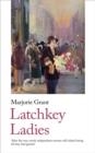 LATCHKEY LADIES | 9781912766628 |  MARJORIE GRANT