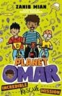 PLANET OMAR 3: INCREDIBLE RESCUE MISSION  | 9781444951295 | ZANIB MIAN