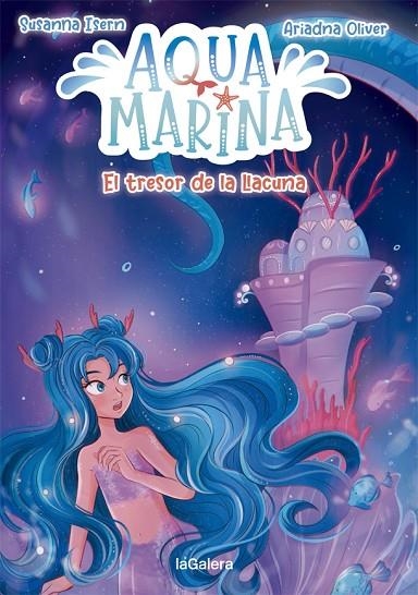 AQUA MARINA 3. EL TRESOR DE LA LLACUNA | 9788424669423 | SUSANNA ISERN / ARIADNA OLIVER