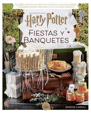 HARRY POTTER: FIESTAS Y BANQUETES | 9788424671228 | JENNIFER CARROLL