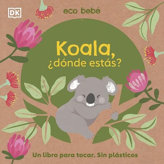 KOALA, ¿DÓNDE ESTÁS? | 9780241559758 | DK