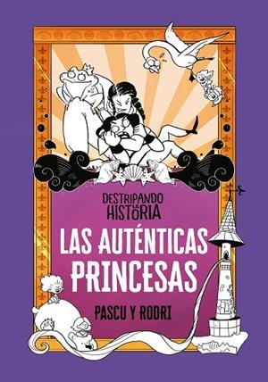 DESTRIPANDO LA HISTORIA - LAS AUTÉNTICAS PRINCESAS | 9788420434322 | RODRIGO SEPTIÉN «RODRI»