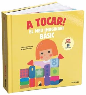 A TOCAR! EL MEU IMAGINARI BÀSIC | 9788491013983 | XAVIER DENEUX