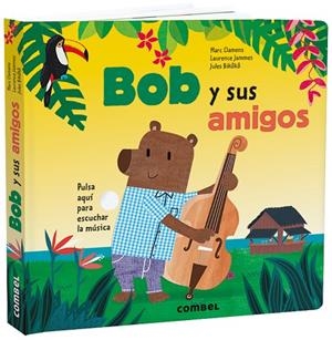 BOB Y SUS AMIGOS | 9788491015475 | MARC CLAMENS