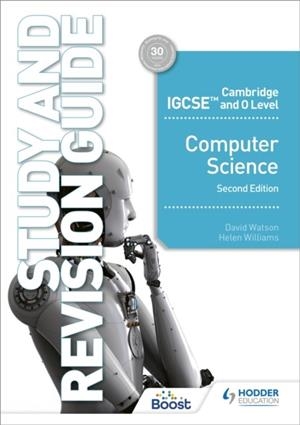 CAMBRIDGE IGCSE AND O LEVEL COMPUTER SCIENCE STUDY AND REVISION GUIDE SECOND EDITION | 9781398318489