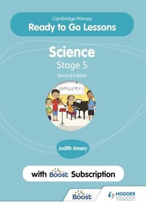 CAMBRIDGE PRIMARY READY TO GO LESSONS FOR SCIENCE 5 SECOND EDITION WITH BOOST SUBSCRIPTION | 9781398346710