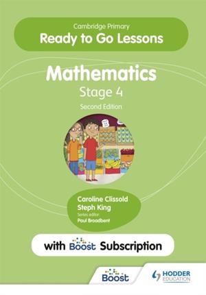 CAMBRIDGE PRIMARY READY TO GO LESSONS FOR MATHEMATICS 4 SECOND EDITION WITH BOOST SUBSCRIPTION PAPERBACK WITH BOOST ACCESS *DIGITAL* | 9781398351288