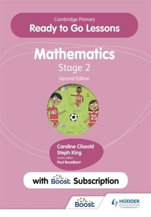 CAMBRIDGE PRIMARY READY TO GO LESSONS FOR MATHEMATICS 2 SECOND EDITION WITH BOOST SUBSCRIPTION | 9781398351264