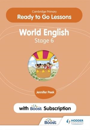 CAMBRIDGE PRIMARY READY TO GO LESSONS FOR WORLD ENGLISH 6 WITH BOOST SUBSCRIPTION | 9781398351707