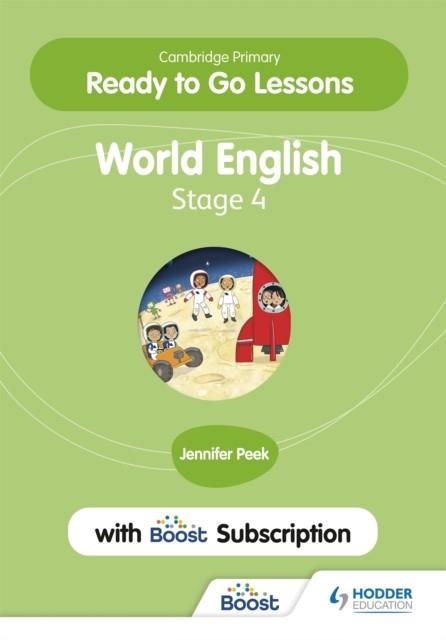 CAMBRIDGE PRIMARY READY TO GO LESSONS FOR WORLD ENGLISH 4 WITH BOOST SUBSCRIPTION | 9781398351684