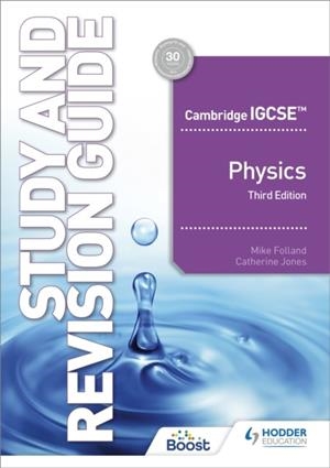 CAMBRIDGE IGCSE™ PHYSICS STUDY AND REVISION GUIDE THIRD EDITION | 9781398361379