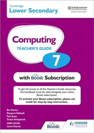 CAMBRIDGE LOWER SECONDARY COMPUTING 7 TEACHER'S GUIDE WITH BOOST SUBSCRIPTION | 9781398369337