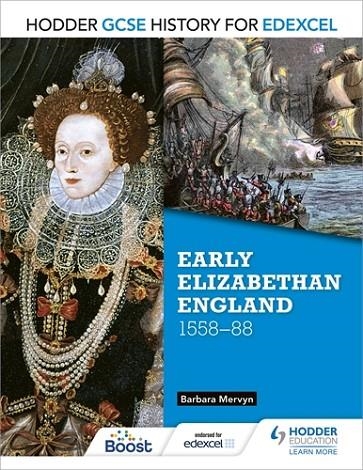 HODDER GCSE HISTORY FOR EDEXCEL: EARLY ELIZABETHAN ENGLAND, 1558–88-DIGITAL | 9781398356641