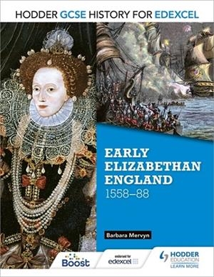 HODDER GCSE HISTORY FOR EDEXCEL: EARLY ELIZABETHAN ENGLAND, 1558–88-DIGITAL | 9781398356641