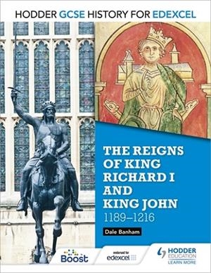 HODDER GCSE HISTORY FOR EDEXCEL: THE REIGNS OF KING RICHARD I AND KING JOHN, 1189-1216-DIGITAL | 9781398355941
