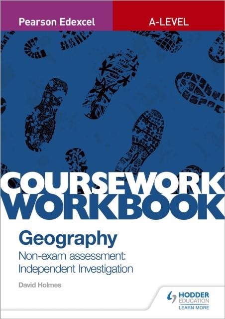 PEARSON EDEXCEL A-LEVEL GEOGRAPHY COURSEWORK WORKBOOK: NON-EXAM ASSESSMENT: INDEPENDENT INVESTIGATION | 9781510468757