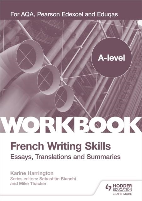 A-LEVEL FRENCH WRITING SKILLS: ESSAYS, TRANSLATIONS AND SUMMARIES | 9781398311947