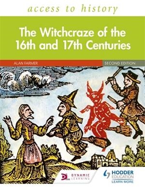 ACCESS TO HISTORY: THE WITCHCRAZE OF THE 16TH AND 17TH CENTURIES SECOND EDITION | 9781510459199