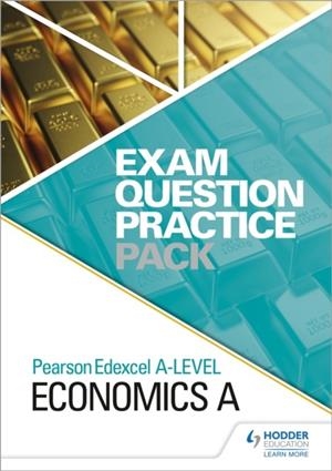 PEARSON EDEXCEL A LEVEL ECONOMICS A EXAM QUESTION PRACTICE PACK | 9781510477124