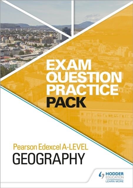 PEARSON EDEXCEL A-LEVEL GEOGRAPHY EXAM QUESTION PRACTICE PACK | 9781510477131