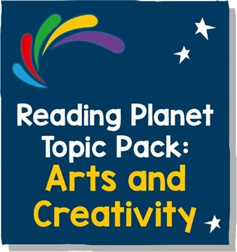 READING PLANET - TOPIC PACK 3 - ARTS AND CREATIVITY | 9781398331112