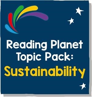 READING PLANET - TOPIC PACK 6 - SUSTAINABILITY | 9781398331143