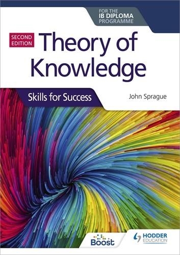THEORY OF KNOWLEDGE FOR THE IB DIPLOMA: SKILLS FOR SUCCESS SECOND EDITION BOOST EBOOK BOOST UNIT EBOOK DIGITAL | 9781398334380