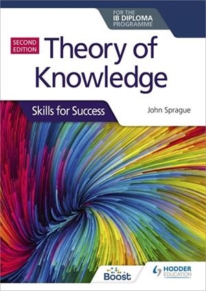 THEORY OF KNOWLEDGE FOR THE IB DIPLOMA: SKILLS FOR SUCCESS SECOND EDITION BOOST EBOOK BOOST UNIT EBOOK DIGITAL | 9781398334380