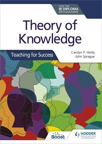 THEORY OF KNOWLEDGE FOR THE IB DIPLOMA: TEACHING FOR SUCCESS BOOST EBOOK BOOST UNIT EBOOK DIGITAL | 9781398334397