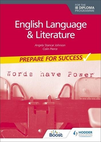 PREPARE FOR SUCCESS: ENGLISH LANGUAGE AND LITERATURE FOR THE IB DIPLOMA BOOST EBOOK BOOST UNIT EBOOK DIGITAL | 9781398342347