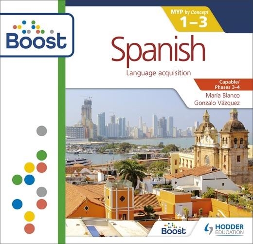 SPANISH FOR THE IB MYP 1-3 (PHASES 3-4): BY CONCEPT BOOST CORE SUBSCRIPTION-DIGITAL | 9781398341371