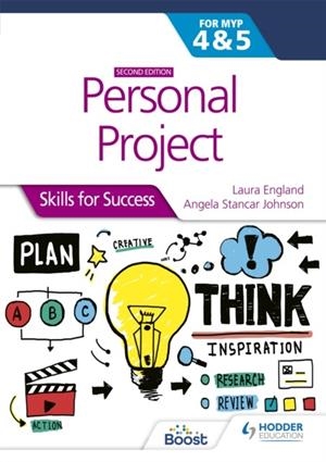 PERSONAL PROJECT FOR THE IB MYP 4&5: SKILLS FOR SUCCESS SECOND EDITION | 9781398345188