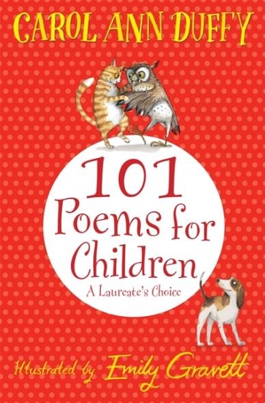 101 POEMS FOR CHILDREN CHOSEN BY CAROL ANN DUFFY: A LAUREATE'S CHOICE | 9781447220268 | CAROL ANN DUFFY AND EMILY GRAVETT