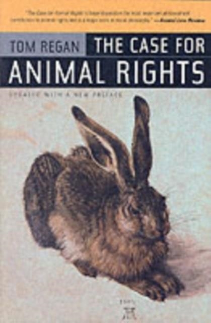 THE CASE FOR ANIMAL RIGHTS | 9780520243866 | TOM REGAN