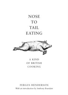 NOSE TO TAIL EATING: A KIND OF BRITISH COOKING | 9780747572572 | FERGUS HENDERSON