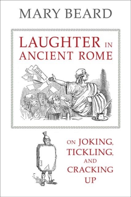 LAUGHTER IN ANCIENT ROME | 9780520287587 | MARY BEARD