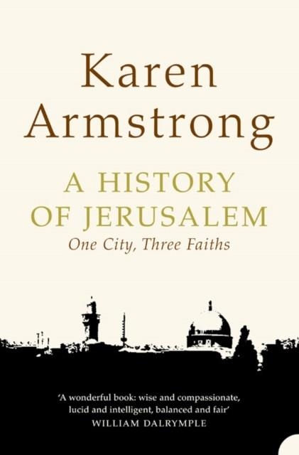 A HISTORY OF JERUSALEM : ONE CITY, THREE FAITHS | 9780006383475 | KAREN ARMSTRONG 